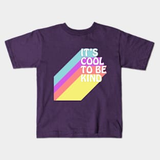 It's cool to be kind Kids T-Shirt